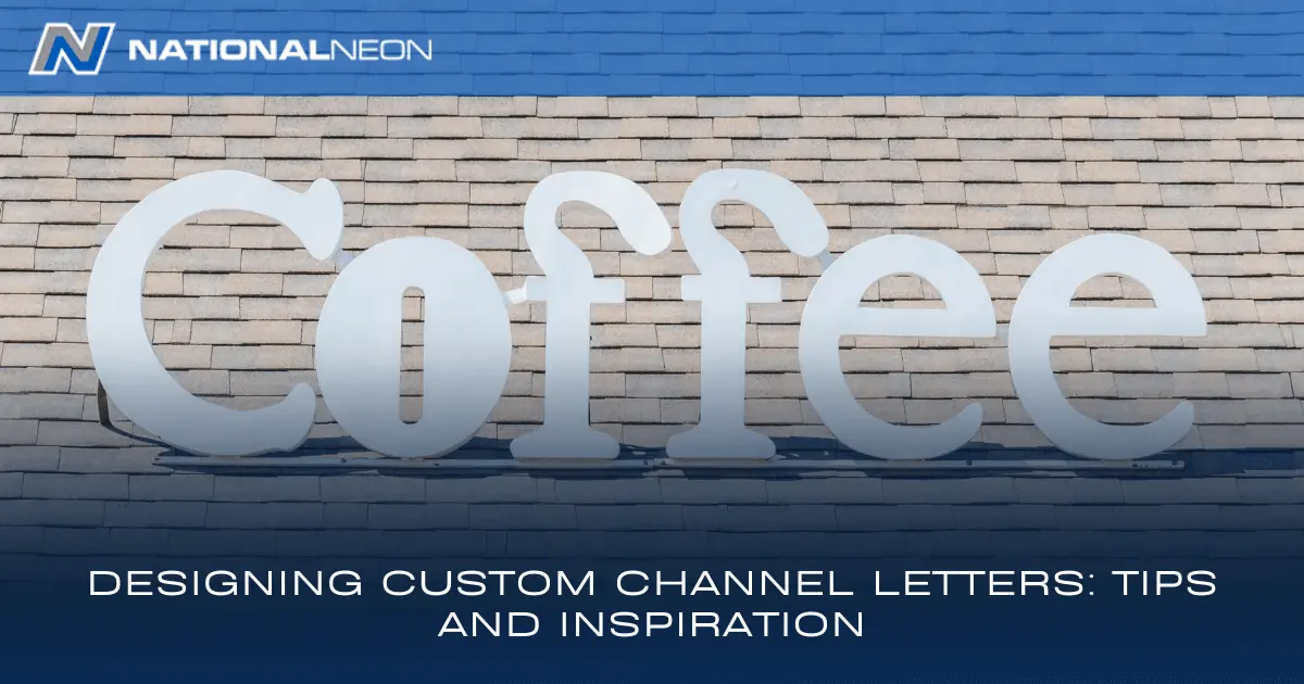 Designing Custom Channel Letters: Tips and Inspiration